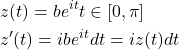 \begin{align*}& z(t)=b e^{i t} t \in[0, \pi] \\& z^{\prime}(t)=i b e^{i t} d t=i z(t) d t\end{align*}