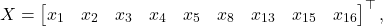 \[X =\begin{bmatrix}x_1 & x_2 & x_3 & x_4 & x_5 & x_8 & x_{13} & x_{15} & x_{16}\end{bmatrix}^\top,\]