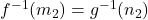 f^{-1}(m_2) = g^{-1}(n_2)