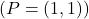 (P=(1,1))