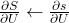 \frac{\partial S}{\partial U} \leftarrow \frac{\partial s}{\partial U}