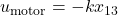u_{\text{motor}} = -k x_{13}