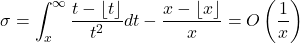 \[\sigma=\int_x^{\infty} \frac{t-\lfloor t \rfloor}{t^2} d t-\frac{x-\lfloor x \rfloor}{x}=O\left(\frac{1}{x}\right)\]