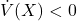 \dot{V}(X) < 0