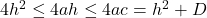 4h^2 \leq 4ah \leq 4ac = h^2 + D