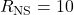 R_{\text{NS}} = 10