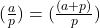 (\frac{a}{p})=(\frac{(a+p)}{p})