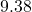 9.38