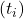 (t_i)