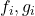 f_{i}, g_{i}
