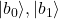 {|b_0\rangle,|b_1\rangle}