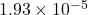 1.93 \times 10^{-5}