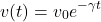 \begin{equation*}v(t) = v_0 e^{-\gamma t}\end{equation*}