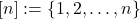 [n]:=\{1,2,\ldots,n\}