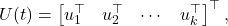 \[U(t) = \begin{bmatrix}u_1^\top & u_2^\top & \cdots & u_k^\top\end{bmatrix}^\top,\]