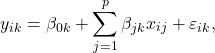 \begin{equation*}y_{ik} = \beta_{0k} + \sum_{j=1}^{p} \beta_{jk} x_{ij} + \varepsilon_{ik},\end{equation*}