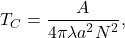 \begin{equation*} T_C=\frac{A}{4\pi\lambda{a^2}N^2},\end{equation*}