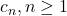 c_n, n \geq 1