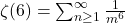 \zeta(6) = \sum_{n\ge1}^\infty\frac{1}{m^6}