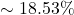 \sim18.53\%