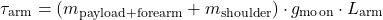 \[\tau_{\text{arm}} = (m_{\text{payload+forearm}} + m_{\text{shoulder}}) \cdot g_{\text{moon}} \cdot L_{\text{arm}}\]
