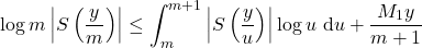 \begin{equation*}\log m\left|S\left(\frac{y}{m}\right)\right| \leq \int_m^{m+1}\left|S\left(\frac{y}{u}\right)\right| \log u \mathrm{~d} u+\frac{M_1 y}{m+1}\end{equation*}