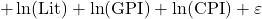 \[+ \ln(\text{Lit}) + \ln(\text{GPI}) + \ln(\text{CPI}) + \varepsilon\]
