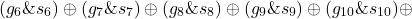 \[(g_6 \& s_6) \oplus (g_7 \& s_7) \oplus (g_8 \& s_8) \oplus (g_9 \& s_9) \oplus (g_{10} \& s_{10}) \oplus\]