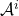 \mathcal{A}^i
