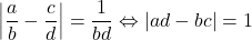 \[\left|\frac{a}{b} - \frac{c}{d}\right| = \frac{1}{b d} \Leftrightarrow |a d - b c| = 1\]