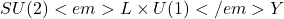 S U(2)<em>{L} \times U(1)</em>{Y}