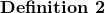 \noindent \textbf{Definition 2}