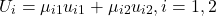 \begin{equation*}U_i = \mu_{i1}u_{i1} + \mu_{i2}u_{i2}, i=1,2\end{equation*}