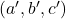 (a',b',c')