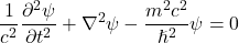 \begin{equation*} \frac{1}{c^2} \frac{\partial^2 \psi}{\partial t^2} + \nabla^2 \psi - \frac{m^2 c^2}{\hslash^2} \psi = 0 \end{equation*}
