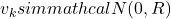 v_k sim mathcal{N}(0, R)
