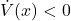 \dot{V}(x) < 0
