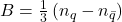 B=\frac{1}{3}\left(n_{q}-n_{\bar{q}}\right)