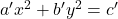 a'x^2 + b'y^2 = c'