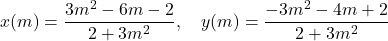 \[x(m) = \frac{3m^2 - 6m - 2}{2 + 3m^2}, \quad y(m) = \frac{-3m^2 - 4m + 2}{2 + 3m^2}\]
