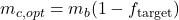 m_{c,opt} = m_b(1 - f_{\text{target}})