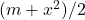 (m+x^2)/2