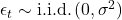 \epsilon_t \sim \text{i.i.d.}\,(0, \sigma^2)