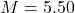 M=5.50