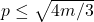 p\leq\sqrt{4m/3}