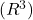 ( R^3 )