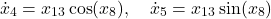 \[\dot{x}_4 = x_{13} \cos(x_8), \quad \dot{x}_5 = x_{13} \sin(x_8)\]