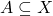 A \subseteq X