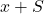 x + S