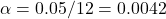 \alpha = 0.05/12 = 0.0042